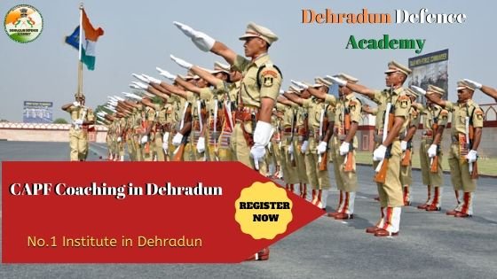 CAPF Coaching in Dehradun